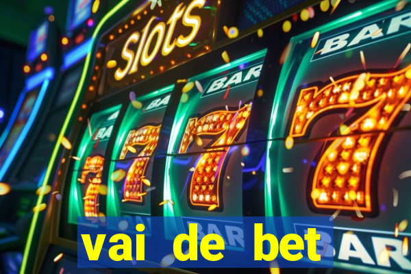 vai de bet esportes da sorte